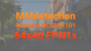 MMdetection: Cascade RCNN X101 64x4d FPN1x