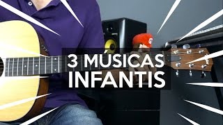 Video thumbnail of "3 MÚSICAS INFANTÍS NO VIOLÃO COM 3 ACORDES"