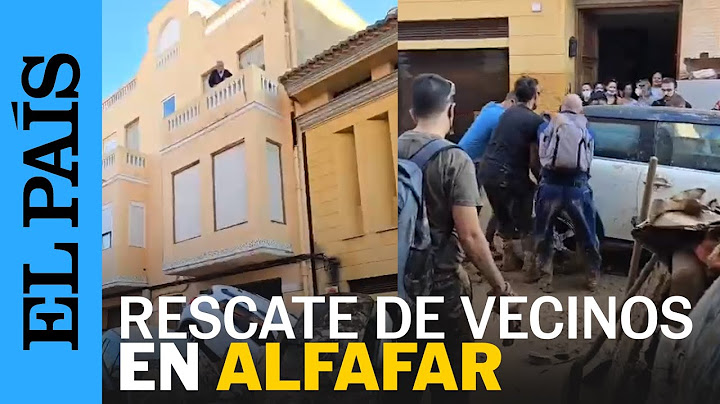 DANA ESPAÑA | Vecinos de Alfafar levantan coches para rescatar a ancianos atrapados | EL PAÍS