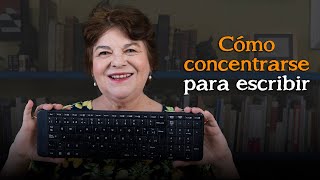 Lograr concentración perfecta para poder escribir | Método Ardón de escritura creativa Lograr concentración perfecta para poder escribir | Método Ardón de escritura creativa