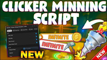 *NEW* Clicker Mining Simulator Script (PASTEBIN 2023) (AUTO FARM, AUTO SELL, AUTO EQUIP)