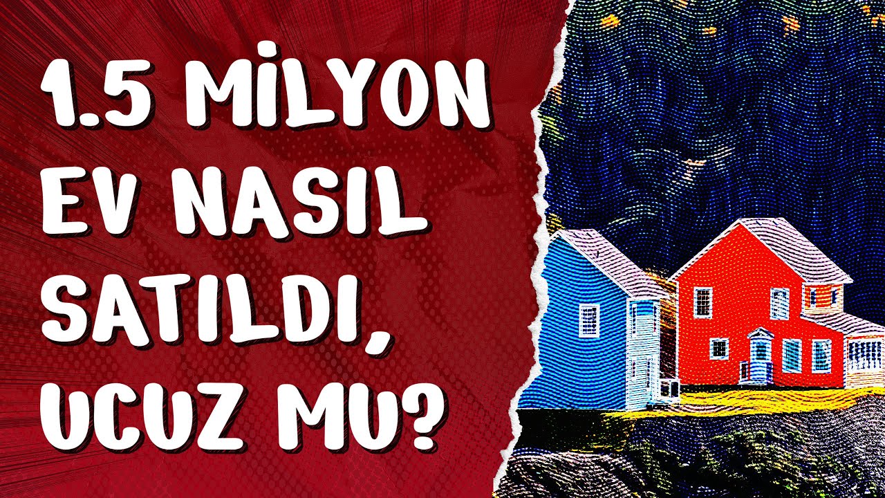 1.5 MİLYON EV NASIL SATILDI, UCUZ MU? 10/02/2025