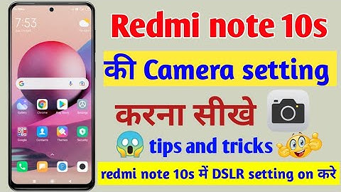redmi note 10s camera settings | redmi note 10s ki camera setting thik kese kare