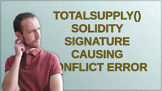 Ethereum: totalSupply() Solidity signature causing conflict error