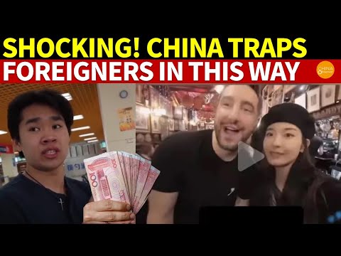 Shocking! The Chinese Government Attracts and Traps Foreigners in This Way