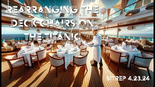 We are Rearranging the Deck Chairs on the Titanic - SITREP 4.23.24 screenshot 3