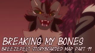 Breaking my Bones | Storyboarded Breezepelt MAP (Part 19)