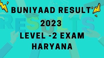 Buniyaad Level -2 Exam Result 2023 & Update
