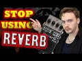 Reverb secretly the worst guitar effect