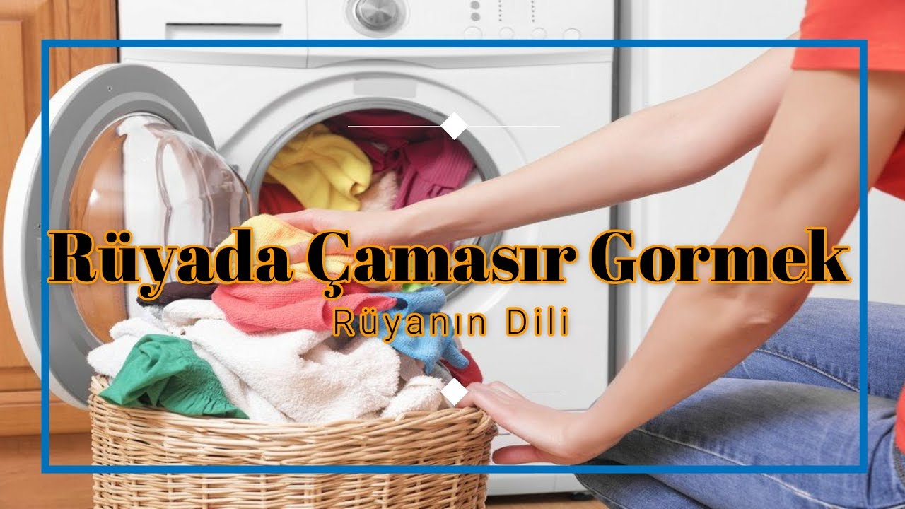 RÜYADA ÇAMAŞIR GÖRMEK (rüya tabiri) - YouTube
