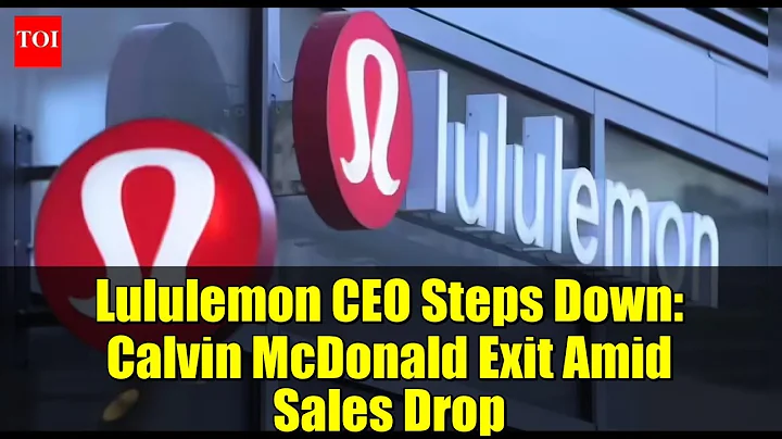 Lululemon CEO Steps Down: Calvin McDonald Exit Amid Sales Drop