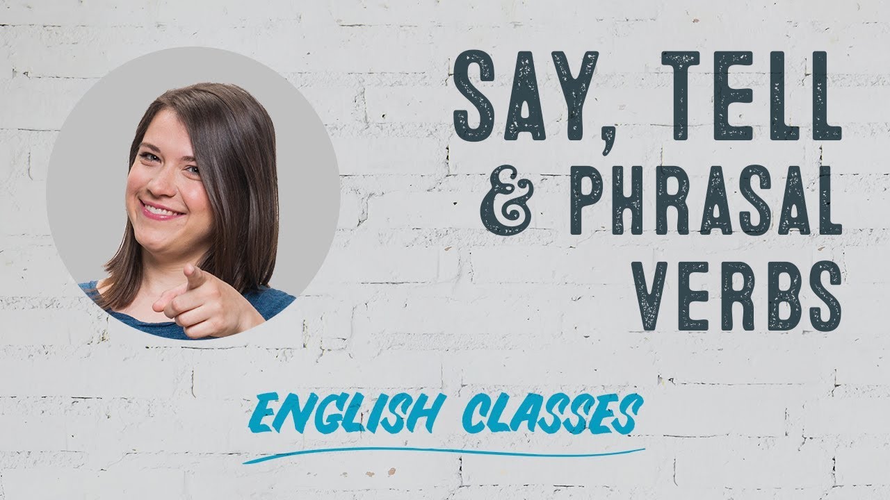 Tell Phrasal verbs. Say tell phrases. ABA English. Tell me off