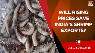 Eye On India's Shrimp Exports: Realisation Uptick To Offset Weak Exports? | Rahul Guha | ET Now