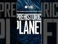 Prehistoric Planet edit