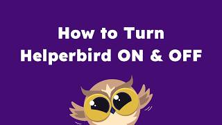 How to Turn On or Off Helperbird  | Helperbird Help Guides