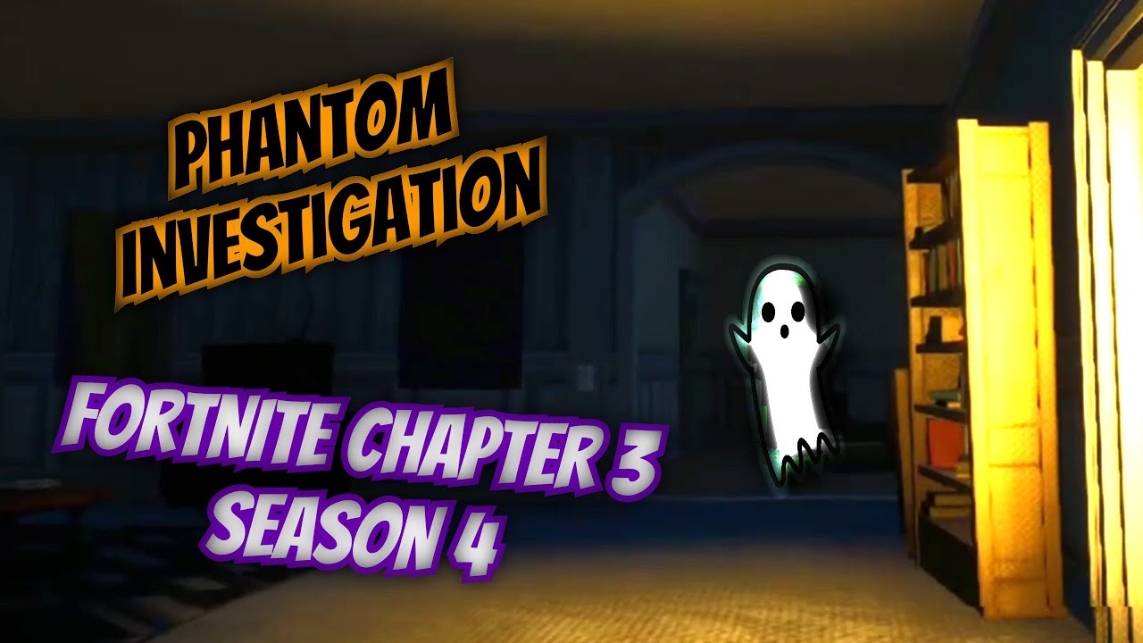 Phantom Investigation Fortnite YouTube Phantom Investigation Fortnite YouTube