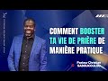 COMMENT BOOSTER TA VIE DE PRIÈRE DE MANIÈRE PRATIQUE ? - Ps Christian SABOUKOULOU