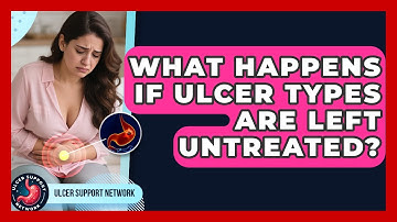 What Happens If Ulcer Types Are Left Untreated? - Ulcer Support Network