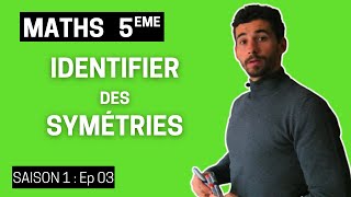 Maths 5ème - S01 E03 - Identifier des symétries