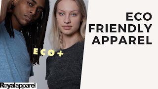 Royal Apparel | Eco Friendly Apparel | Sustainable Fashion