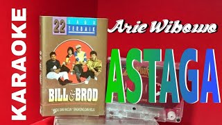 Arie Wibowo BILL&BROD - ASTAGA (karaoke)