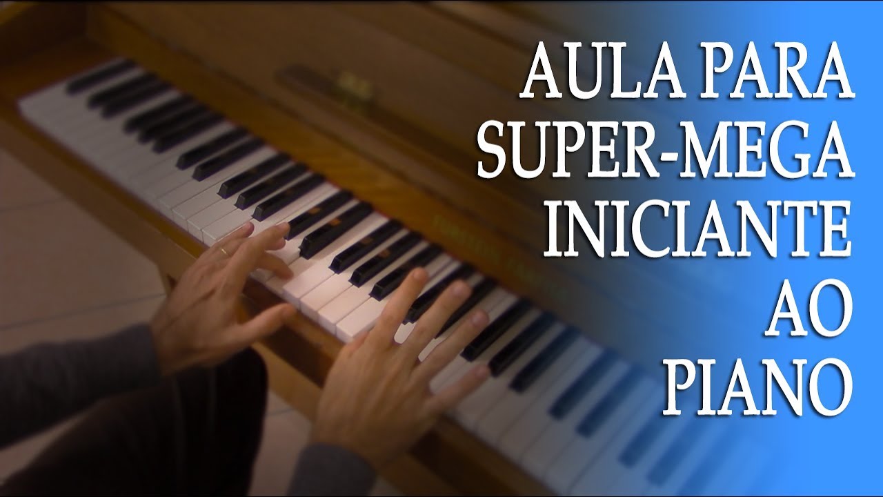 Aula para super-mega-iniciante ao piano 