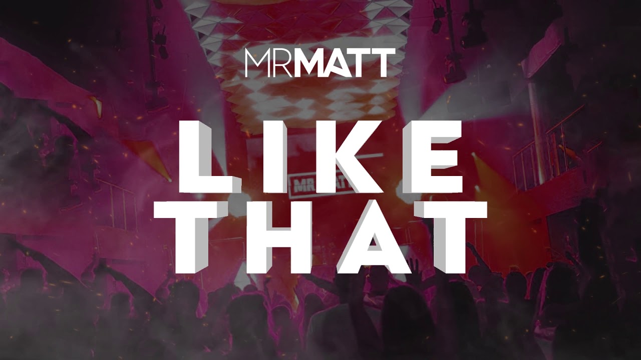  Mr Matt - Like That (Original Mix)