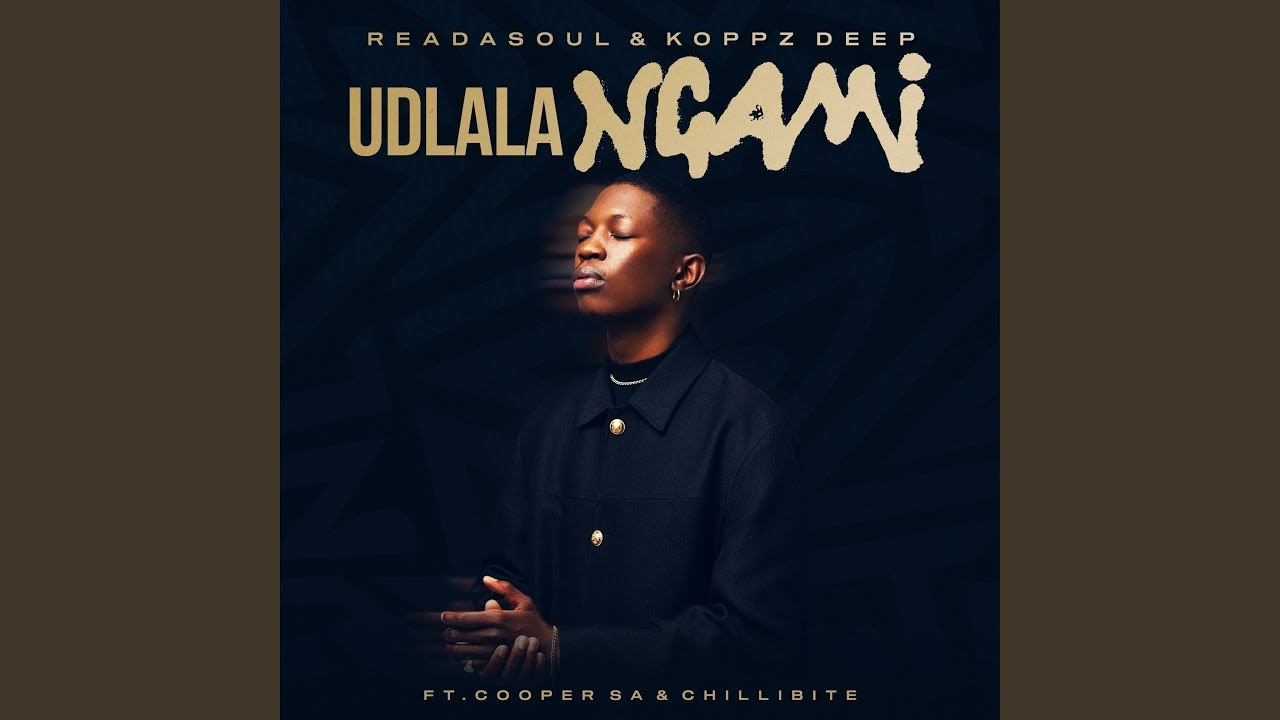 ReaDaSoul & Koppz Deep - Udlala Ngami (feat. Cooper SA & Chillibite)