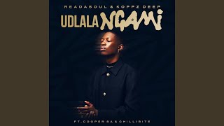 ReaDaSoul & Koppz Deep - Udlala Ngami (feat. Cooper SA & Chillibite)