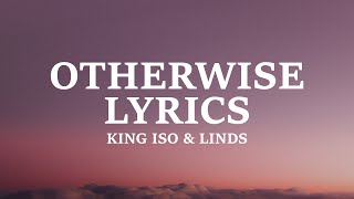 King Iso - Otherwise (Lyrics)