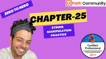 UiPath Zero To Hero Series | Chapter-25 | String Manipulation Practice | UiADP | UiADA