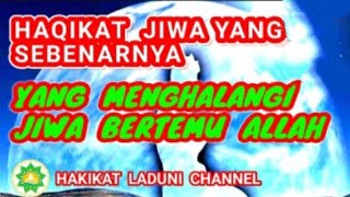 Haqikat Jiwa yang Sebenarnya // Ilmu Haqikat & Makrifatbillah