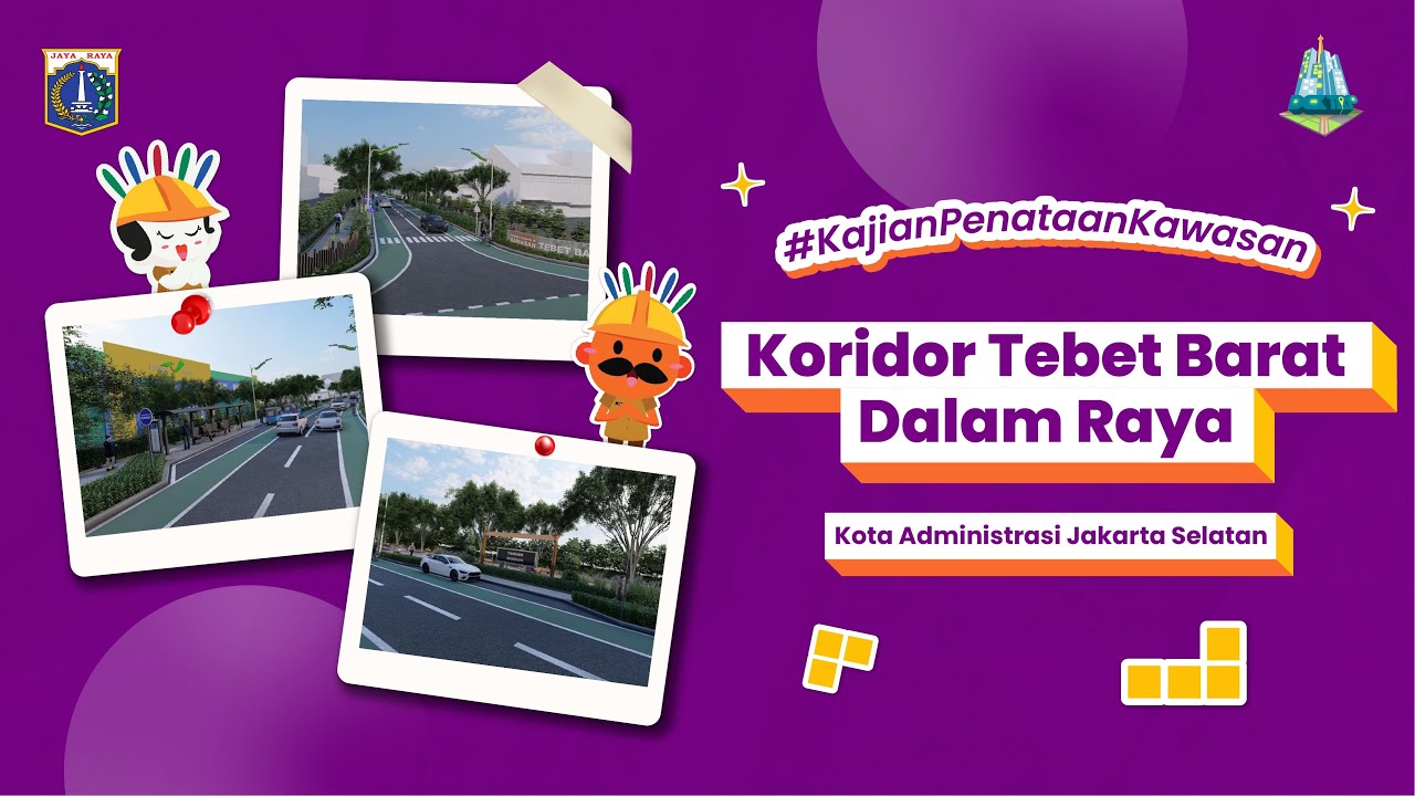 Visualisasi Kajian Penataan Kawasan Koridor Tebet Barat Dalam Raya 