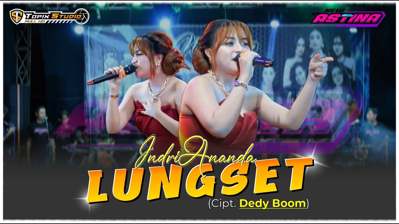 INDRI ANANDA - LUNGSET || NEW ASTINA || SETYA AYU AUDIO
