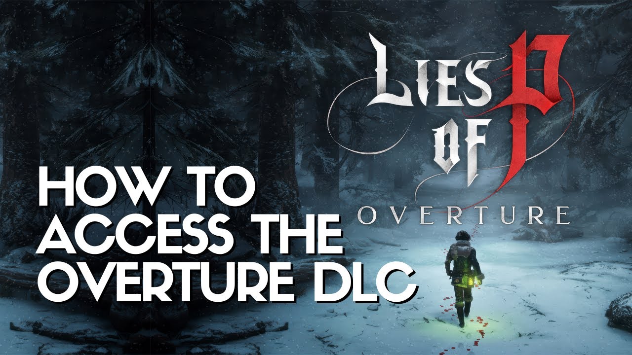 How to Start the Overture DLC in Lies of P | Quick Guide for New Content