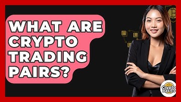 What Are Crypto Trading Pairs? - CryptoBasics360.com