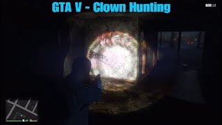 GTA V - Clown Hunting