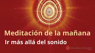 Meditación de la mañana: "Ir más allá del sonido", con José Mari Barrero