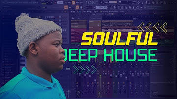 How to produce Soulful Deep House in FL STUDIO 2023