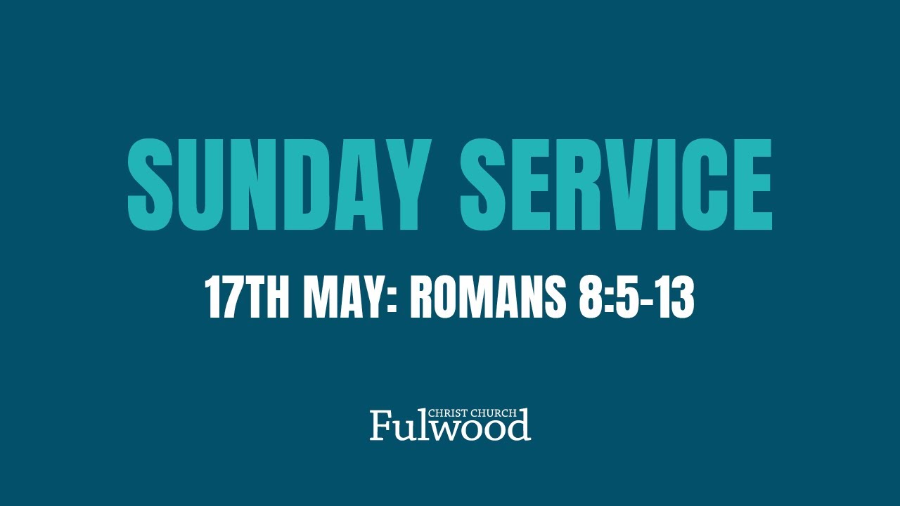 Sunday Service 17th May 2020 - Christ Church Fulwood