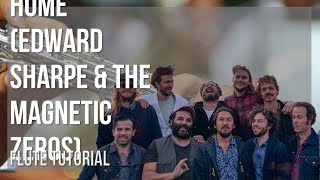 How to play Home by Edward Sharpe amp The Magnetic Zeros on Flute Tutorial