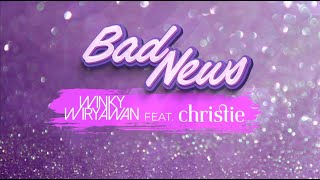 Download Lagu Official Lyrics Video for “Bad News” by Winky Wiryawan Feat. Christie MP3
