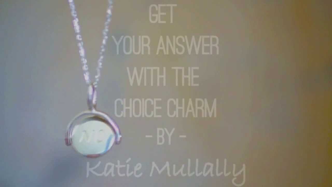 The Katie Mullally 'Choice Charm' - what will it say for you