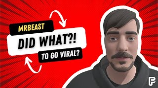 Mrbeast Did What To Go Viral   Path To Fame