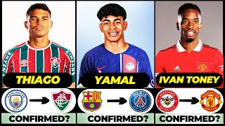 🚨 ALL LATEST CONFIRMED TRANSFER SUMMER AND RUMOURS 2024, 🔥 Ivan Toney, Lamine Yamal, Thiago Silva✅️