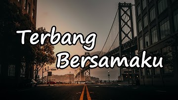 Terbang Bersamaku - Kangen Band (Lyrics & Cover)