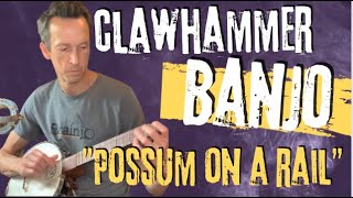 Clawhammer Banjo Tune and Tab: &quot;Possum On A Rail&quot;