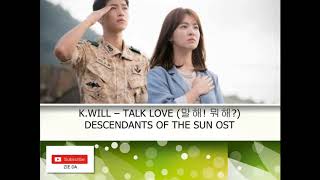 K.WILL – TALK LOVE (말해! 뭐해?) DESCENDANTS OF THE SUN OST Resimi