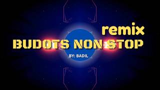 Budots Non Stop - by Badil