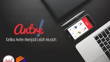 Antre - Ketika Antri Menjadi Lebih Mudah